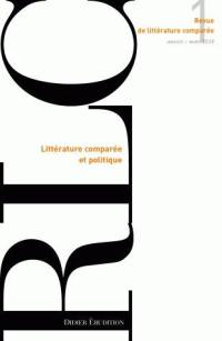 Revue de littérature comparée, n° 329. Littérature comparée et politique