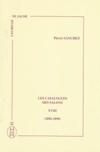Les catalogues des Salons. Vol. 18. 1896-1898