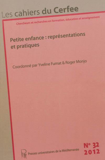 Cahiers du CERFEE (Les), n° 32. Petite enfance : représentations et pratiques
