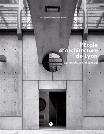 L'Ecole d'architecture de Lyon : un manifeste architectural