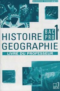 Histoire géographie 1re, bac pro : livre du professeur