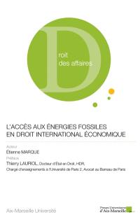 L'accès aux énergies fossiles en droit international économique