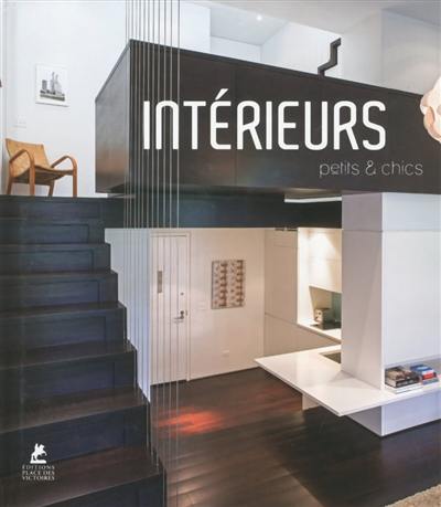 Intérieurs petits & chics. Small & chic interiors