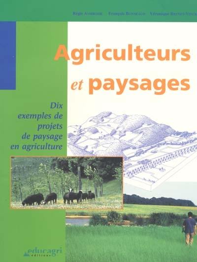 Agriculteurs et paysages : dix exemples de projets de paysage en agriculture