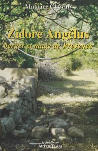 Zidore Angélus : berger et mage de Provence