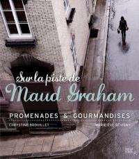 Sur la piste de Maud Graham : promenades et gourmandises