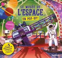 Le musée de l'espace... : en pop-up !