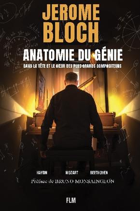 Anatomie du génie : dans la tête et le coeur des plus grands compositeurs : Haydn, Mozart, Beethoven