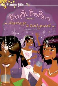 Bindi Babes. Vol. 2. Mariage à Bollywood
