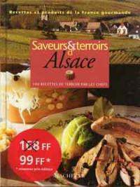Saveurs et terroirs d'Alsace : 100 recettes de terroir par les chefs