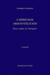 L'héritage aristotélicien : textes inédits de l'Antiquité