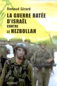 La guerre ratée d'Israël contre le Hezbollah