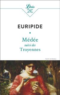 Médée. Les Troyennes : texte intégral