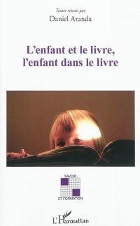 L'enfant et le livre, l'enfant dans le livre : actes du colloque de La-Roche-sur-Yon 21 et 22 janvier 2010