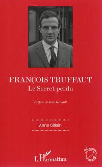 François Truffaut : le secret perdu