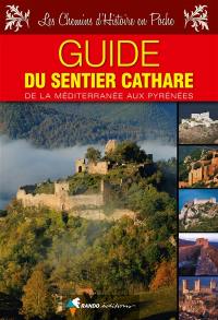 Guide du sentier cathare : de la Méditerranée aux Pyrénées