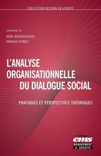 L'analyse organisationnelle du dialogue social : pratiques et perspectives théoriques