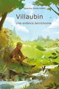Villaubin : une enfance berrichonne