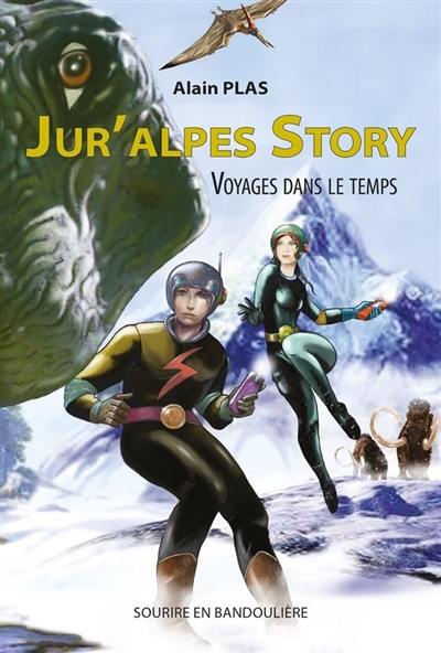Jur'Alpes story : voyages dans le temps
