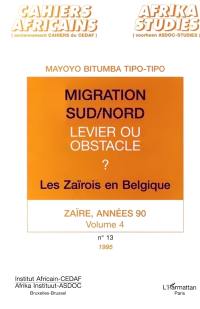 Zaïre, années 90. Vol. 4. Migration Sud-Nord : levier ou obstacle : les Zaïrois en Belgique