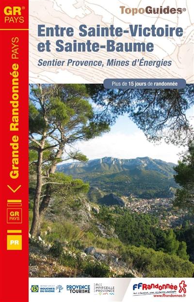 Entre Sainte-Victoire et Sainte-Baume : sentier Provence, mines d'énergies : plus de 15 jours de randonnée