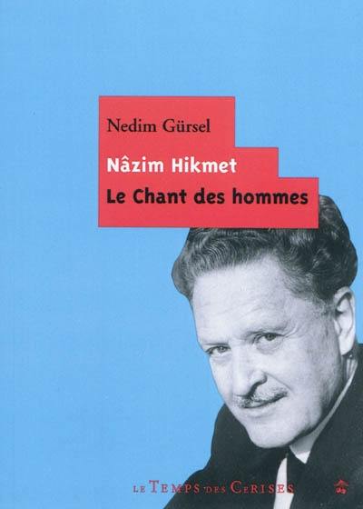 Nâzim Hikmet, le chant des hommes