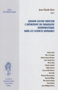 Johann Gustav Droysen, l'avènement du paradigne herméneutique dans les sciences humaines