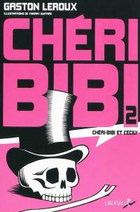 Chéri-Bibi. Vol. 2. Chéri-Bibi et Cécily