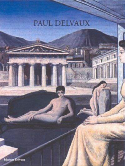 Paul Delvaux, odyssée d'un rêve