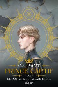 Prince captif. Vol. 3. Le roi. Le palais d'été