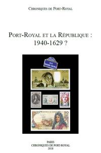 Chroniques de Port-Royal, n° 68. Port-Royal et la République : 1940-1629 ? : actes du colloque international