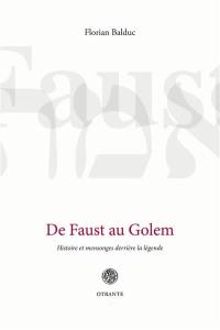 De Faust au golem : histoire et mensonges derrière la légende