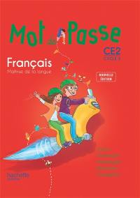 Mot de passe, français, maîtrise de la langue, CE2, cycle 3 : lecture, vocabulaire, orthographe, grammaire, conjugaison