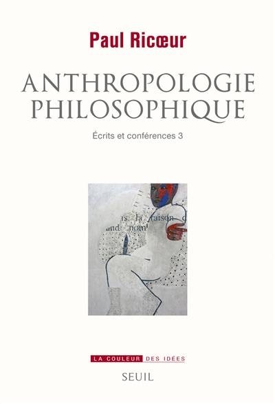 Ecrits et conférences. Vol. 3. Anthropologie philosophique