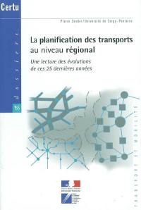 La planification des transports au niveau régional : une lecture des évolutions de ces 25 dernières années