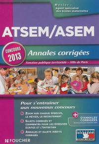 ATSEM-ASEM, annales corrigées : fonction publique territoriale, Ville de Paris : concours 2013
