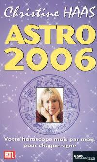 Astro 2006 : ambiance, perso, boulot... : votre horoscope mois par mois
