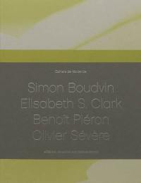 Cahiers de résidence. Vol. 1. Simon Boudvin, Elisabeth S. Clark, Benoît Piéron, Olivier Sévère
