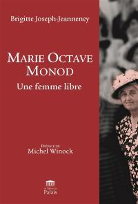 Marie Octave Monod : une femme libre