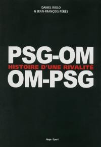 PSG-OM, OM-PSG : histoire d'une rivalité
