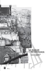 Le Marais en héritage : cinquante ans de sauvegarde, depuis la loi Malraux