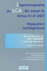 Ligamentoplastie du LCA, Mc Intosh FL versus KJ et DIDT : réparation cartilagineuse