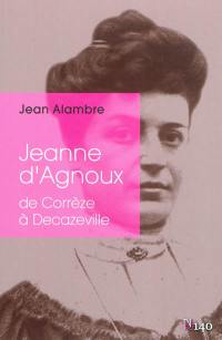 Jeanne d'Agnoux : de Corrèze à Decazeville