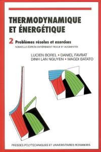 Thermodynamique et énergétique. Vol. 2. Problèmes résolus et exercices