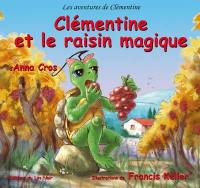 Les aventures de Clémentine. Vol. 2. Clémentine et le raisin magique