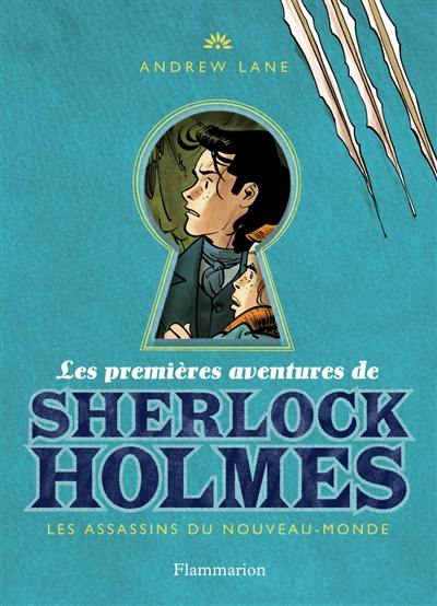 Les premières aventures de Sherlock Holmes. Vol. 2. Les assassins du Nouveau-Monde