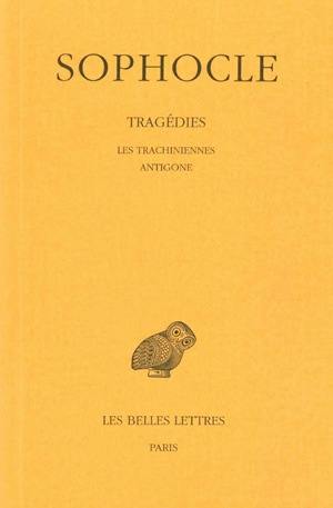 Tragédies. Vol. 1. Les Trachiniennes. Antigone