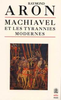 Machiavel et les tyrannies modernes