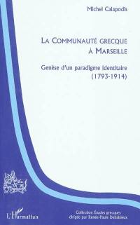 La communauté grecque à Marseille : genèse d'un paradigme identitaire, 1793-1914