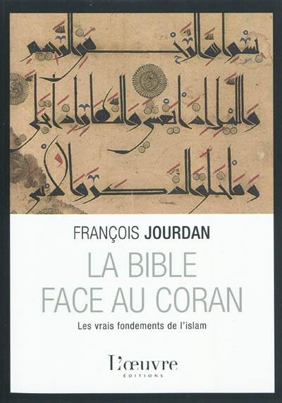 La Bible face au Coran : les vrais fondements de l'islam